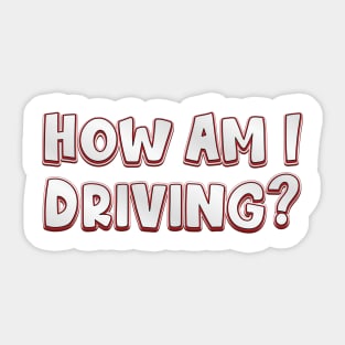 How Am I Driving? (radiohead) Sticker